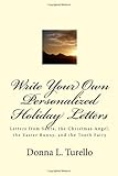 Write Your Own Personalized Holiday Letters: Letters from Santa, The Christmas Angel, the Easter Bunny, and the Tooth Fairy