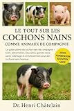 LE TOUT SUR LES COCHONS NAINS COMME ANIMAUX DE COMPAGNIE: Le guide ultime du cochon nain de compagnie — Soins, alimentation, éducation, gestion de la ... enrichissement pour des cochons nains heureux