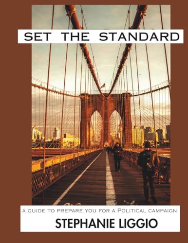 Set The Standard: A Guide To Prepare You For A Political Campaign