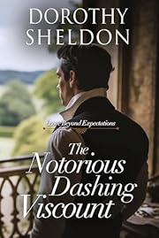 The Notorious Dashing Viscount: A Clean Historical Regency Romance Book (Love Beyond Expectations 3)