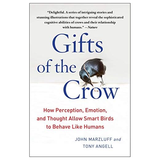 Gifts of the Crow: How Perception, Emotion, and Thought Allow Smart Birds to Behave Like Humans