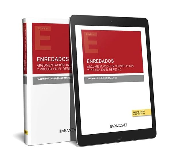 Enredados. Argumentación Interpretación y Prueba en el Derecho