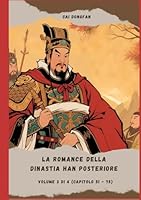 La Romance della dinastia Han Posteriore: Volume 3 di 4 (Capitolo 51 - 75) (Italian Edition) B0F62R83K8 Book Cover