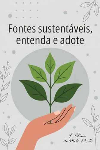 Energias Renováveis: Guia Prático para Entender e Adotar Fontes S...