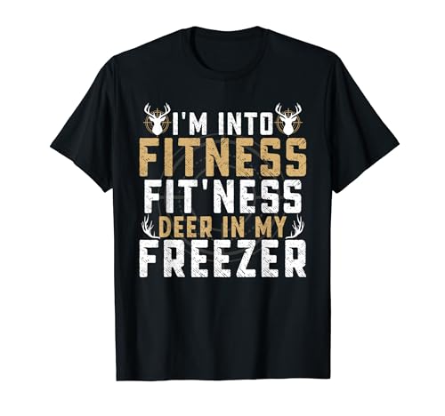 I'm Into Fitness Fit'ness Deer In Freezer Hunter distressed Camiseta