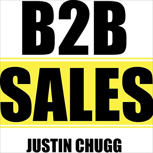 B2B Sales: Top Sales and Marketing Appointment Setting Strategies for B2B Sales Organizations by Justin Chugg episode artwork