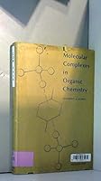 Molecular Complexes in Organic Chemistry 081620201X Book Cover