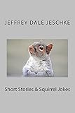 Short Stories & Squirrel Jokes