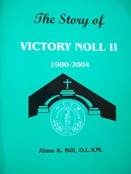 The Story of Victory Noll II 1980-2004