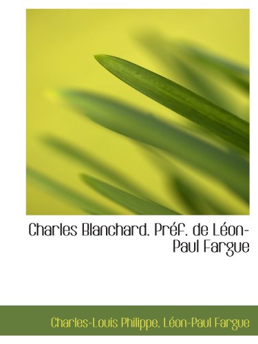  Charles Blanchard. Préf. de Léon-Paul Fargue