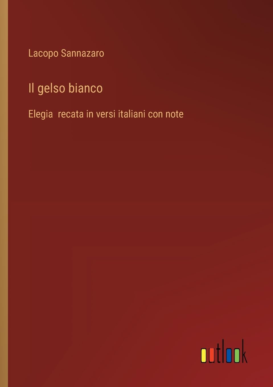 Il gelso bianco: Elegia recata in versi italiani con note
