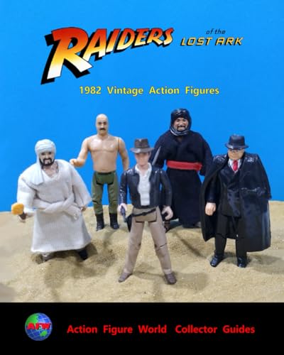 Action Figure World Collector Guide: 1982 - Raiders Of The Lost Ark