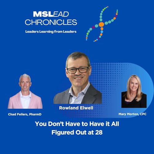You Don't Have to Have it All Figured Out at 28, with Rowland Elwell, PharmD