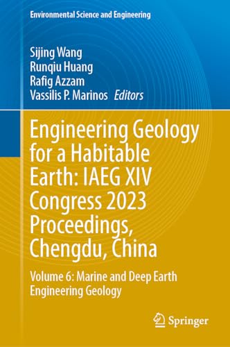 Engineering Geology for a Habitable Earth: IAEG XIV Congress 2023 Proceedings, Chengdu, China: Volume 6: Marine and Deep Earth Engineering Geology (Environmental Science and Engineering)