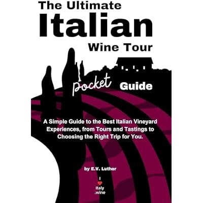 The Ultimate Italian Wine Tour Pocket Guide