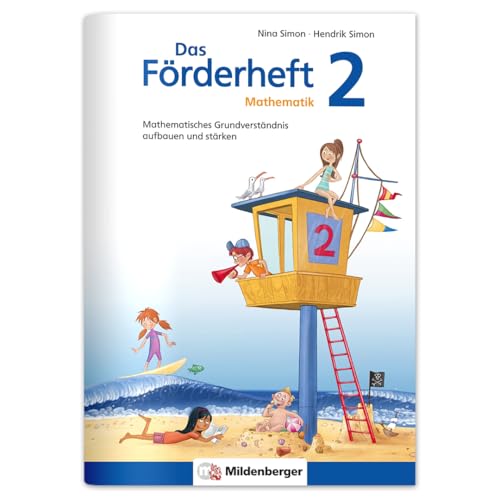Das Förderheft Mathematik 2: Mathematisches Grundverständnis aufbauen und stärken: Mathematisches Grundverständnis aufbauen und stärken / Klasse 2