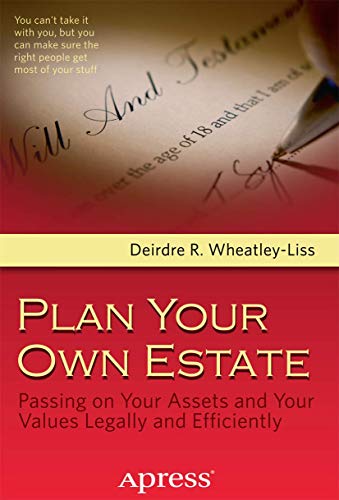 Plan Your Own Estate: Passing on Your Assets and Your Values Legally and Efficiently