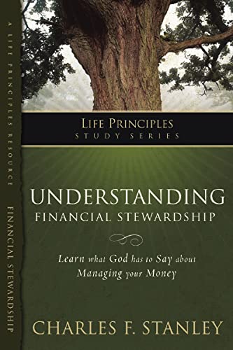 Understanding Financial Stewardship (Life Principles Study Series)
