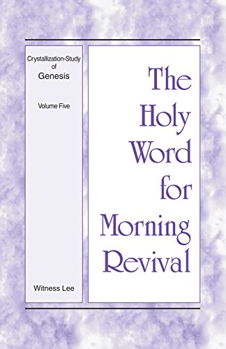 The Holy Word for Morning Revival - Crystallization-study of Genesis Volume 5