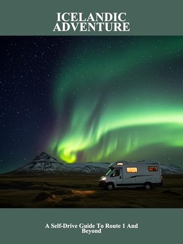 Icelandic Adventure: A Self-Drive Guide To Route 1 And Beyond
