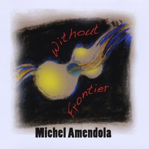 Without Frontier [Audio CD] Michel Amendola