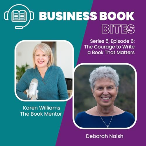 The Courage to Write a Book That Matters with Deborah Naish [S5 E6]