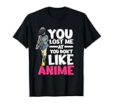 You Lost Me Anime Clothing Manga Cosplay Otaku Gift Anime T-Shirt