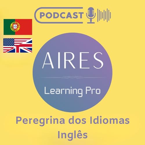 Peregrina dos Idiomas - Ingl&ecirc;s Podcast Por Joana Aires arte de portada