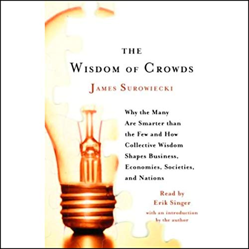 The Wisdom of Crowds by James Surowiecki