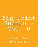 Big Print Sudoku - Vol. D: Easy to Read, Large Grid Sudoku Puzzles