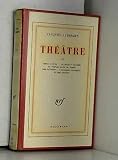 Théatre, tome IV : Coeur a cuire, Le soldat diocles, La fourmi dans le corps, Les patients, L'armoire classique, Un bel enfant