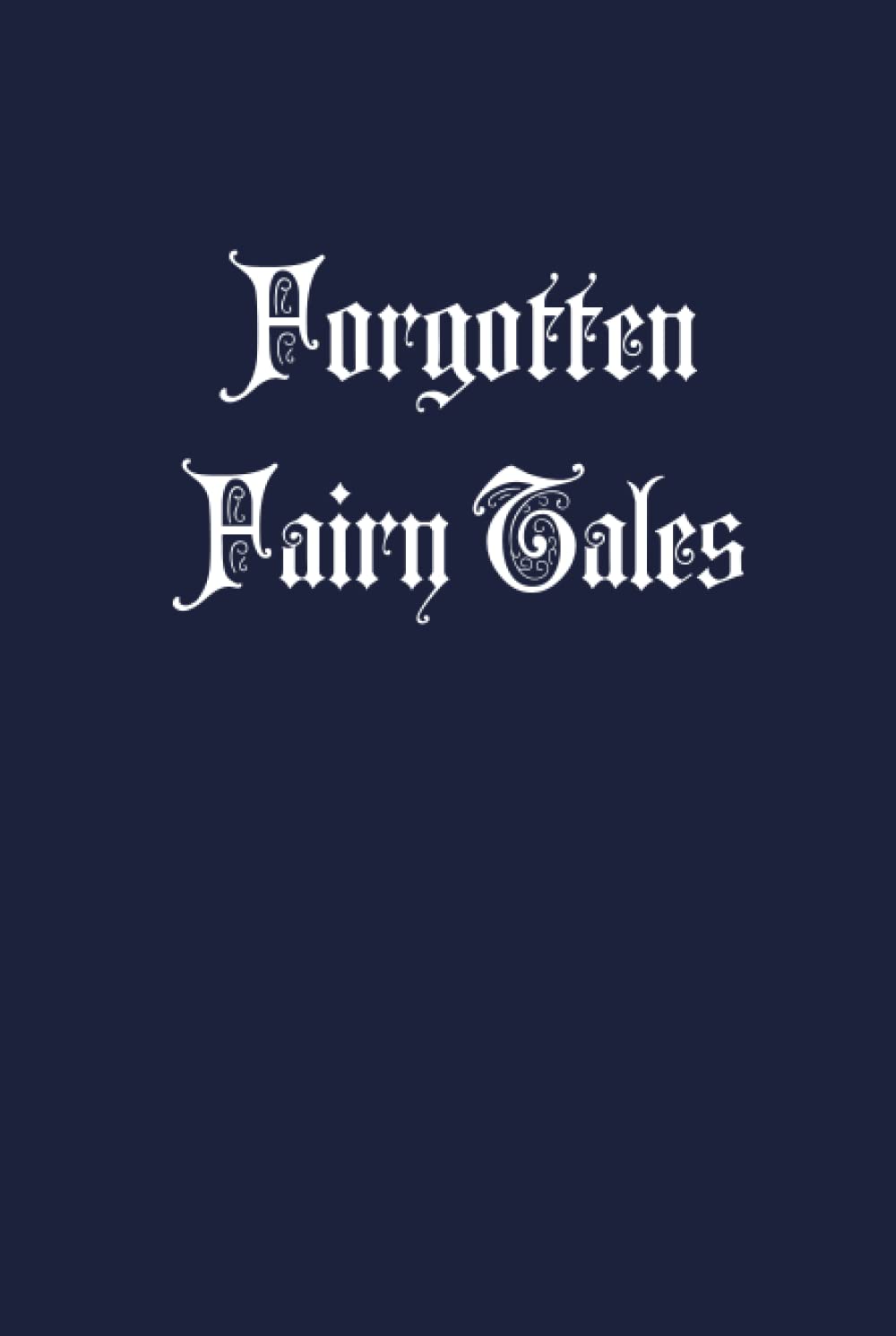 Forgotten Fairy Tales