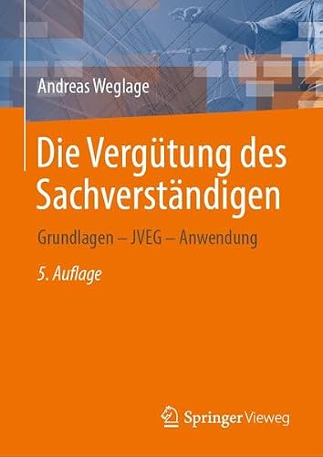 Die Vergütung des Sachverständigen: Grundlagen – JVEG – Anwendung