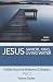 Jesus: Savior, King, Living Water: A Bible Study on John Chapter 4 (John Bible Study)
