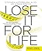 Lose It for Life: The Total Solution?Spiritual, Emotional, Physical?for Permanent Weight Loss