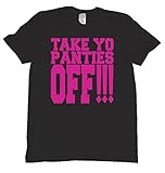 Take Yo Panties Off Tee Shirt Mens L black U