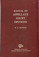 Manual on appellate court opinions (A publication of the California Center for Judicial Education and Research) B0006CTNX2 Book Cover