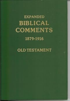 Expanded Biblical Comments 1879-1916, Old Testament