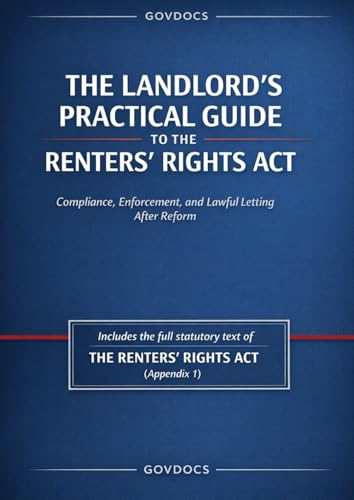 The Landlord’S Practical Guide To The Renters’ Rights Act:: Includes The Full Statutory Text Of The Renters’ Rights Act