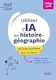  Utiliser l\'IA en histoire-géographie: 45 fiches pratiques pour se lancer