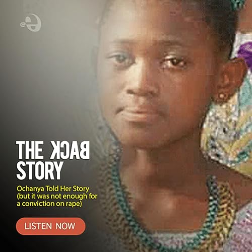 Ochanya Told Her Story (but it wasn&rsquo;t enough for a conviction on rape)
