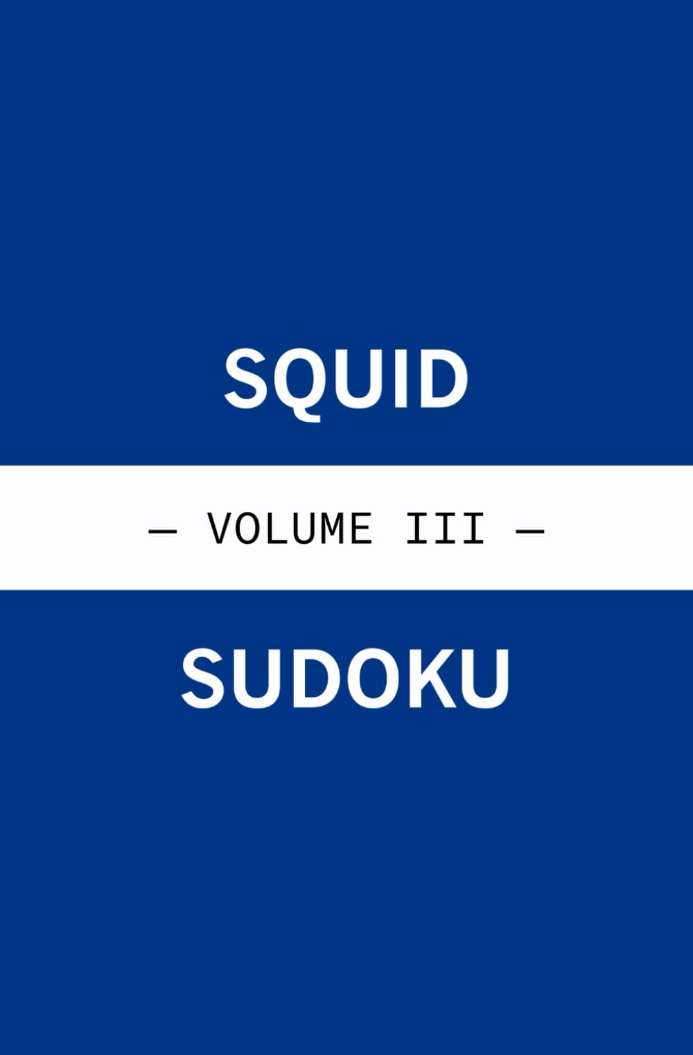 Squid Sudoku - Volume III (Logic Puzzles for Planes)