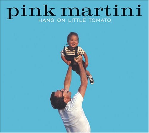 Hang On Little Tomato [Audio CD] Pink Martini