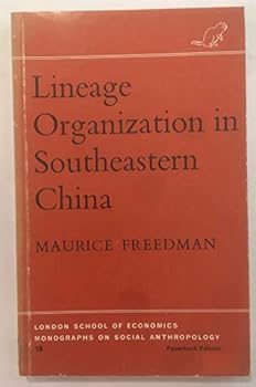 Paperback Lineage Organization in Southeastern China (London School of Economics Monographs on Social Anthropology : No. 18) Book