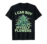 Funny I Can Buy Myself Flowers Tees