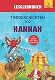  Tiergeschichten für Hannah - Leselernbuch 1. Lesestufe: Personalisiertes Erstlesebuch mit Lesequiz nach jeder Geschichte