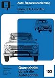  Renault R4 + R6 bis 1969: Reprint der 8. Auflage 1973 (Reparaturanleitungen)