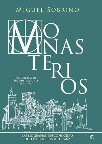 Monasterios: Las biografías desconocidas de los cenobios de España (Historia)
