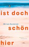 Ist doch schön hier: Roman - SPIEGEL-Bestseller - ein bewegender und humorvoller Debütroman