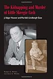 The Kidnapping and Murder of Little Skeegie Cash: J. Edgar Hoover and Florida's Lindbergh Case